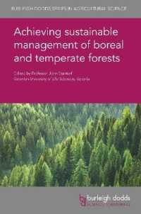 北方林・温帯林の持続可能な管理<br>Achieving Sustainable Management of Boreal and Temperate Forests (Burleigh Dodds Series in Agricultural Science)