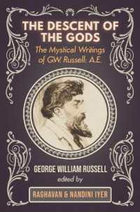 The Descent of the Gods : The Mystical Writings of G.W. Russell: A.E.