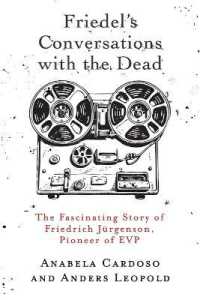 Friedel's Conversations with the Dead : The Fascinating Story of Friedrich Jürgenson, Pioneer of EVP