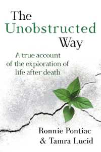 The Unobstructed Way : A True Account of the Exploration of Life after Death