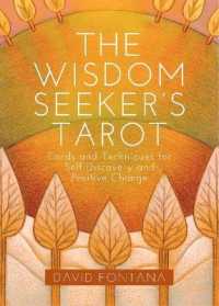The Wisdom Seeker's Tarot : Cards and Techniques for Self-Discovery and Positive Change