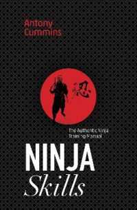 Ninja Skills : The Authentic Ninja Training Manual