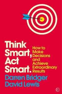 Think Smart, Act Smart : How to Make Decisions and Achieve Extraordinary Results
