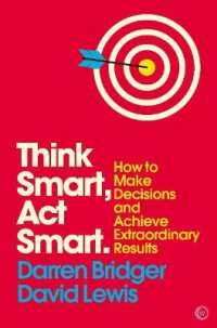 Think Smart, Act Smart : How to Make Decisions and Achieve Extraordinary Results