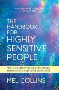 The Handbook for Highly Sensitive People : How to Transform Feeling Overwhelmed and Frazzled to Empowered and Fulfilled