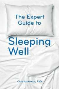 The Expert Guide to Sleeping Well : Everything you Need to Know to get a Good Night's Sleep 