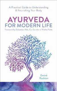 Ayurveda for Modern Life : A Practical Guide to Understanding & Nourishing Your Body （2ND）
