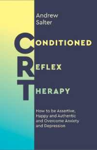 Conditioned Reflex Therapy : How to be Assertive, Happy and Authentic and Overcome Anxiety and Depression