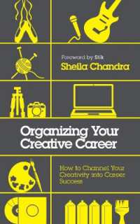 Organizing Your Creative Career : How to Channel Your Creativity into Career Success 