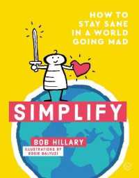 Simplify : How to Stay Sane in a World Going Mad