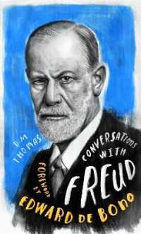 Conversations with Freud : A Fictional Dialogue Based on Biographical Facts