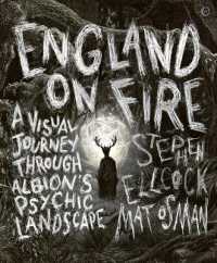 England on Fire : A Visual Journey through Albion's Psychic Landscape