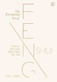 The Energizing Art of Feng Shui : Cleanse, Declutter and Revitalize Your Life