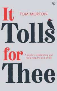 It Tolls for Thee : A guide to celebrating and reclaiming the end of life