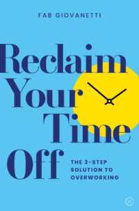 Reclaim Your Time Off : The 3-step Solution to Overworking