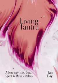 Living Tantra : A Journey into Sex, Spirit and Relationship    