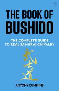 The Book of Bushido : The Complete Guide to Real Samurai Chivalry