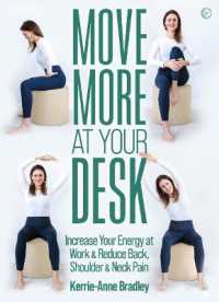 Move More at Your Desk : Increase Your Energy at Work & Reduce Back, Shoulder & Neck Pain