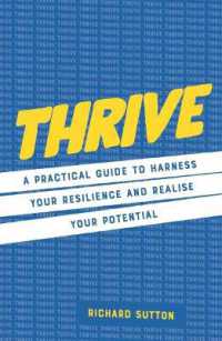 Thrive : A practical guide to harness your resilience and realize your potential