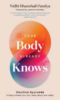 Your Body Already Knows : Intuitive Ayurveda - 21 Days to Reset your Gut, Sleep, Mood, and Health