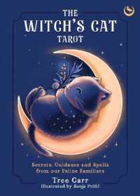 The Witch's Cat Tarot : Secrets, Guidance and Spells from Our Feline Familiars