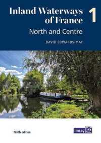 Inland Waterways of France Volume 1 North and Centre : North and Centre (Inland Waterways of France) （9TH）