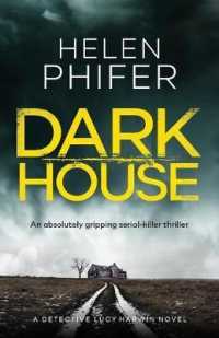 Dark House : An Absolutely Gripping Serial Killer Thriller (Detective Lucy Harwin Crime Thriller)