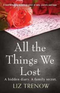 All the Things We Lost : A Heartbreaking Historical Novel of Love, Secrets and Hope