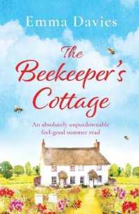 The Beekeeper's Cottage : An absolutely unputdownable feel good summer read