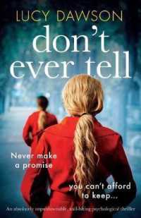 Don't Ever Tell : An absolutely unputdownable, nail-biting psychological thriller