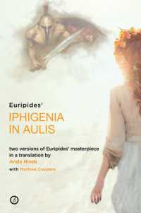 Iphigenia in Aulis : Two versions of Euripides' masterpiece in a new verse translation