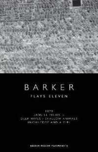 Howard Barker: Plays Eleven : 1870; Dans le Palais Je; Deep Wives / Shallow Animals; Knowledge and a Girl (Oberon Modern Playwrights)