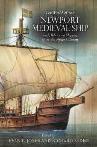 The World of the Newport Medieval Ship : Trade, Politics and Shipping in the Mid-Fifteenth Century
