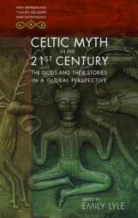 Celtic Myth in the 21st Century : The Gods and their Stories in a Global Perspective