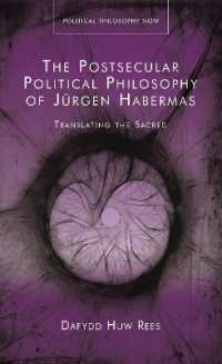 The Postsecular Political Philosophy of Jurgen Habermas : Translating the Sacred