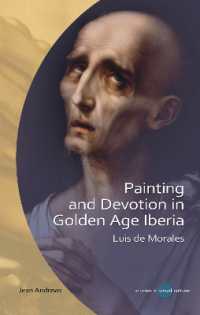 Painting and Devotion in Golden Age Iberia : Luis de Morales (Studies in Visual Culture)