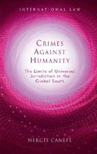 Crimes against Humanity : The Limits of Universal Jurisdiction in the Global South (International Law)