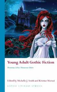 Young Adult Gothic Fiction : Monstrous Selves/Monstrous Others (Gothic Literary Studies)
