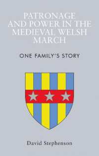 Patronage and Power in the Medieval Welsh March : One Family's Story