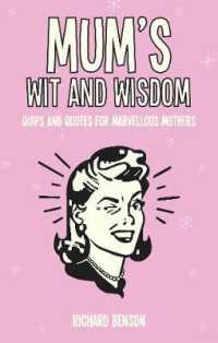 Mum's Wit and Wisdom : Quips and Quotes for Marvellous Mothers