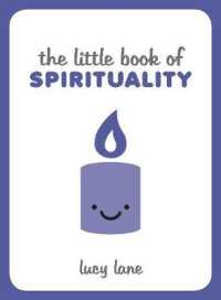 Little Book of Spirituality : Tips, Techniques and Quotes to Help You Find Inner Peace