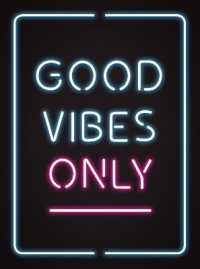 Good Vibes Only