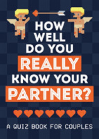 How Well Do You Really Know Your Partner? : A Quiz Book for Couples
