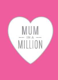 Mum in a Million : The Perfect Gift to Give to Your Mom
