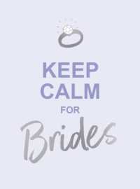 Keep Calm for Brides : Quotes to Calm Pre-Wedding Nerves