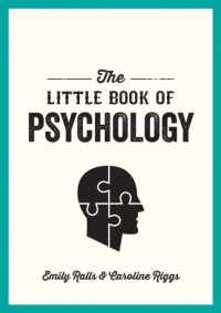 The Little Book of Psychology : An Introduction to the Key Psychologists and Theories You Need to Know