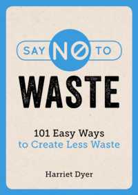 Say No to Waste : 101 Easy Ways to Create Less Waste