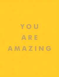 You Are Amazing : Uplifting Quotes to Boost Your Mood and Brighten Your Day