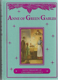Anne of Green Gables (Bath Treasury of Children's Classics)