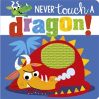 Never Touch a Dragon (Never Touch) （Board Book）